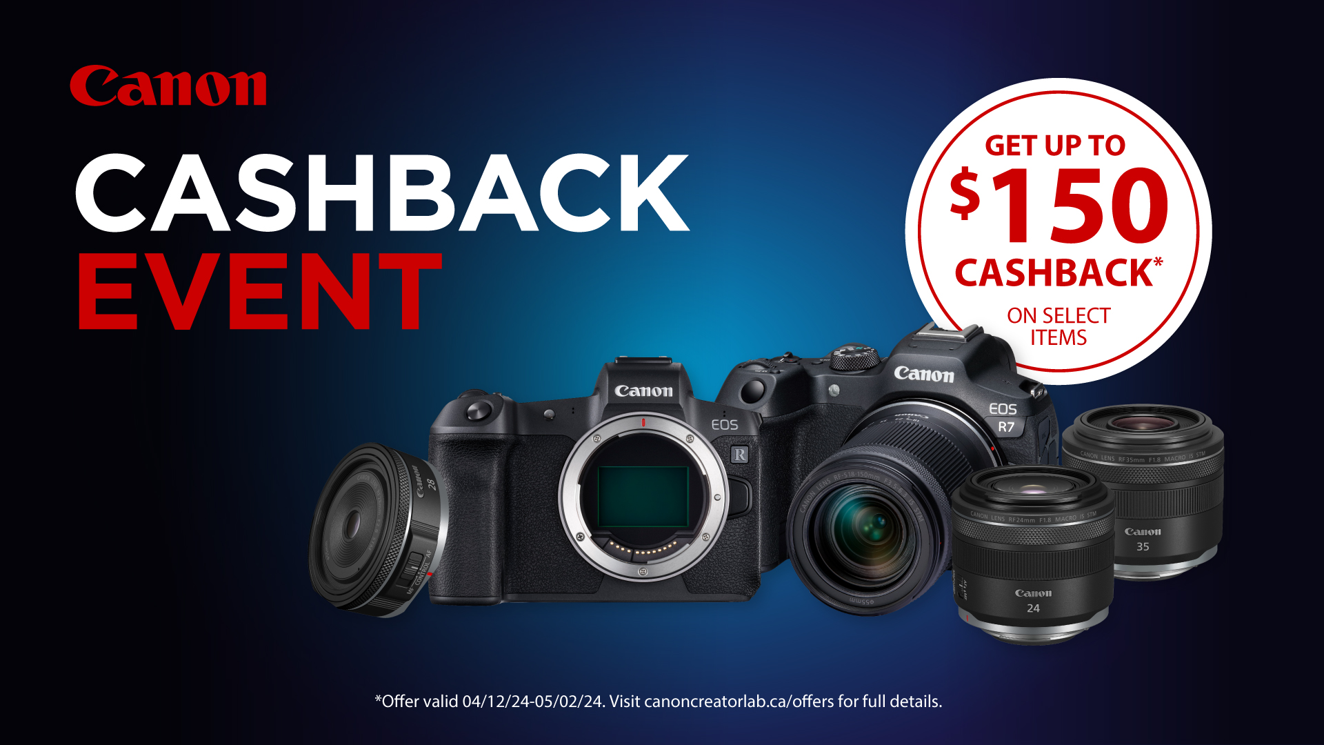 Canon Cashback event. Cameras and Lenses up to $150 Cashback