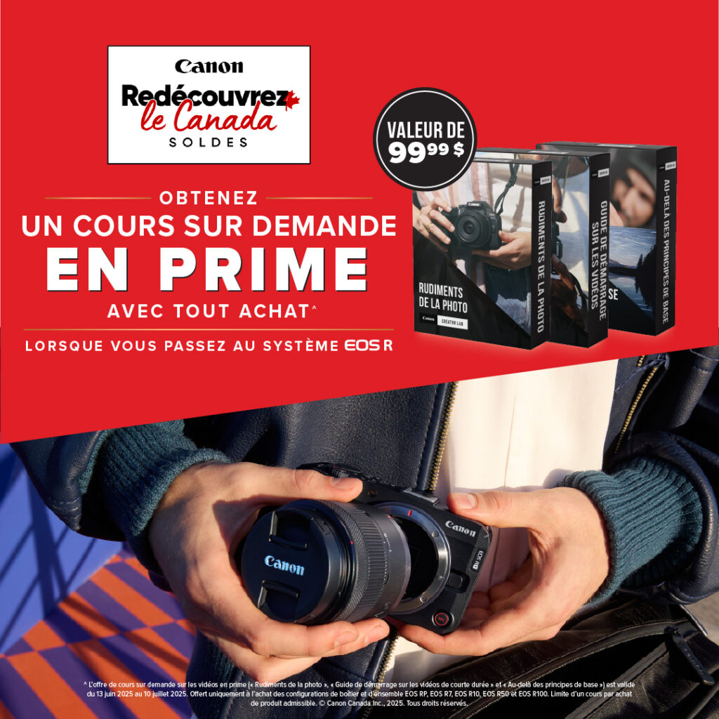 Événement de vente Redécouvrez le Canada. Obtenez un cours à la demande en bonus avec votre achat lorsque vous passez au système EOS R.