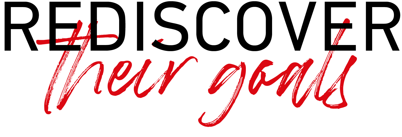 rediscover their goals