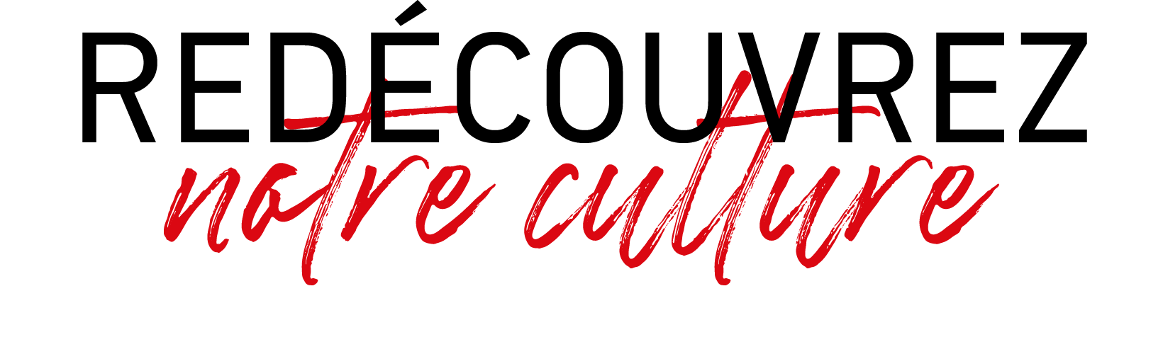 redecouvrez notre culture